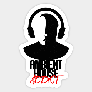 Ambient House Addict - Black Sticker